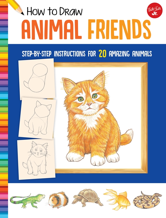 How to Draw Animal Friends by Peter Mueller, Walter Foster Jr. Creative  Team | Quarto At A Glance | The Quarto Group