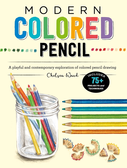 Modern Colored Pencil by Chelsea Ward | Quarto At A Glance | The