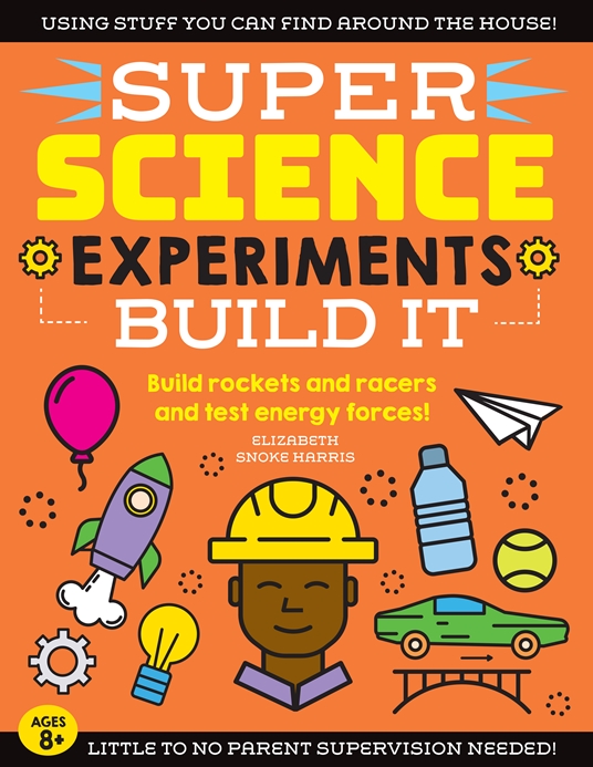 Smash It! Crash It! Launch It! 50 Science Experiments Book