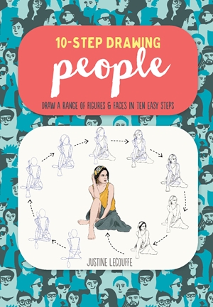 Ten Step Drawing People By Justine Lecouffe