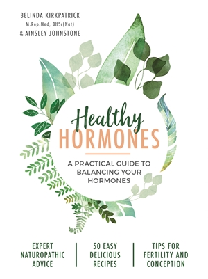 Healthy Hormones A practical guide to balancing your hormones