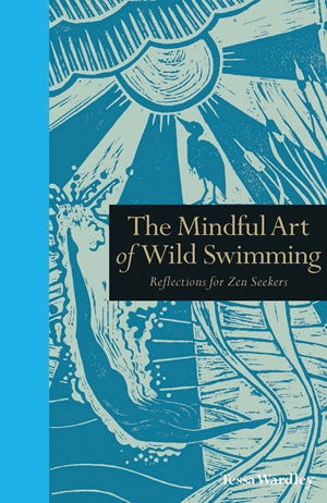 The Mindful Art of Wild Swimming