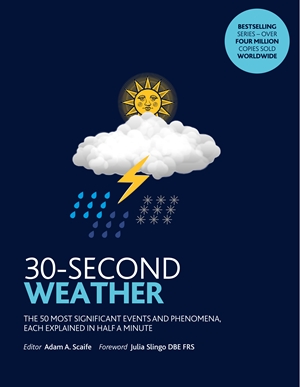 30-Second Weather The 50 most significant phenomena and events, each explained in half a minute