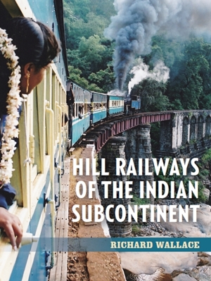 Hill Railways of the Indian Subcontinent