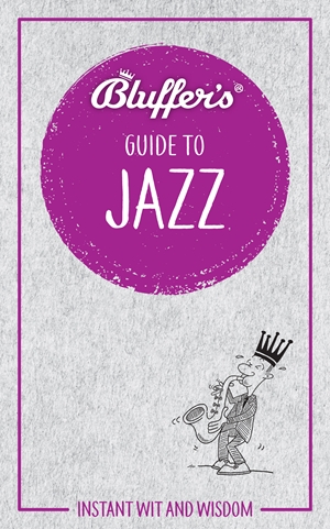 Bluffers Guide To Jazz By Paul Barnes And Peter Gammond