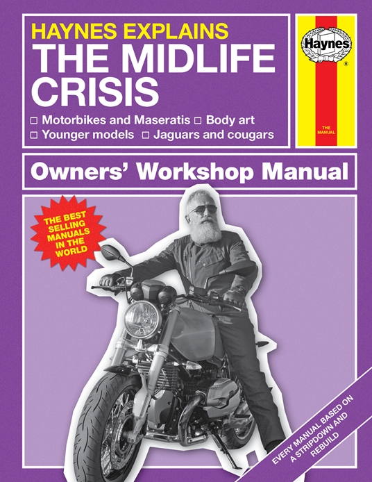 Haynes Explains: The Midlife Crisis Owners' Workshop Manual