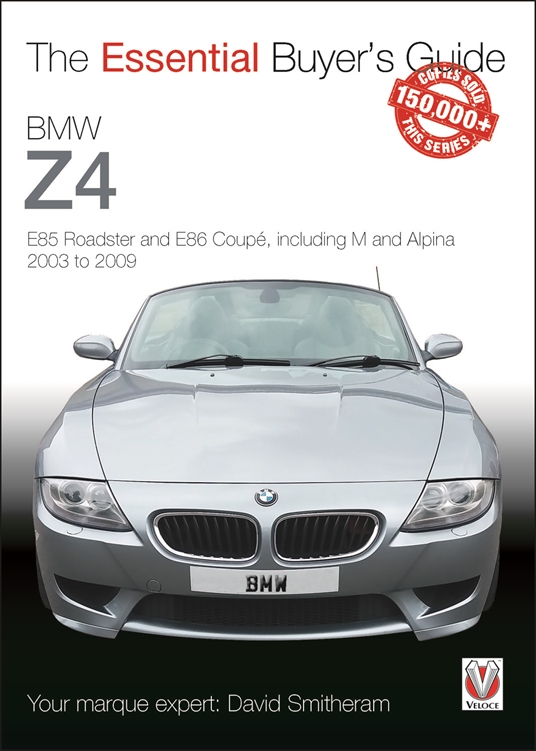 BMW Z4: E85 Roadster and E86 Coupe including M and Alpina 2003 to 2009