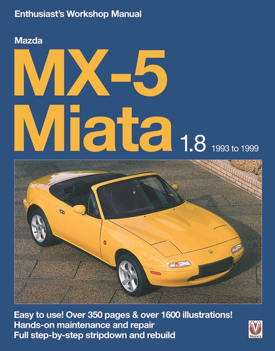 Mazda MX-5 Miata 1.8 1993 to 1999 Enthusiast's Workshop Manual