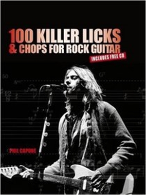 100 Killer Licks and Chops for the Rock Guitar