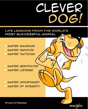 Clever Dog Life Lessons From the World's Most Successful Animal