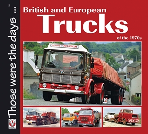 British and European Trucks of the 1970s