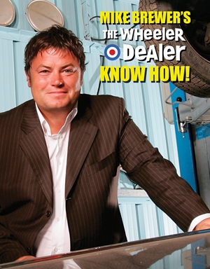 Mike Brewer's The Wheeler Dealer  Know How!