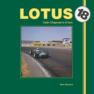 Lotus 18 Colin Chapman's U-turn