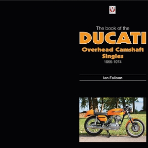 The Book of Ducati Overhead Camshaft Singles