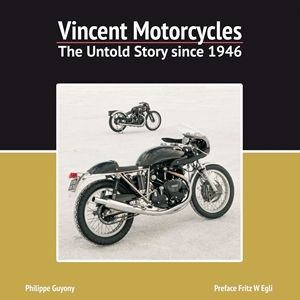Vincent Motorcycles The Untold Story since 1946