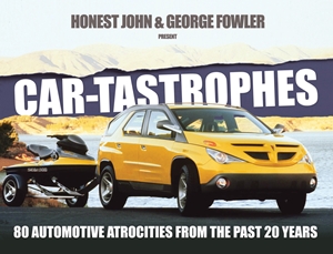 Car-tastrophes 80 Automotive Atrocities from the past 20 years