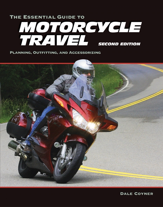 The Essential Guide to Motorcycle Travel, 2nd Edition