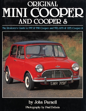 Original Mini-Cooper The Restorer's Guide to 997 & 998 Cooper and 970,1071 & 1275 Cooper S
