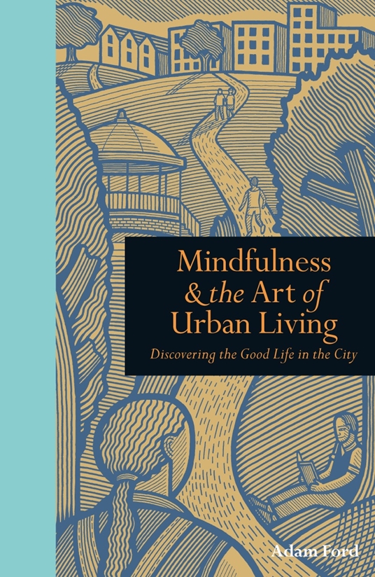 Mindfulness & The Art of Urban Living