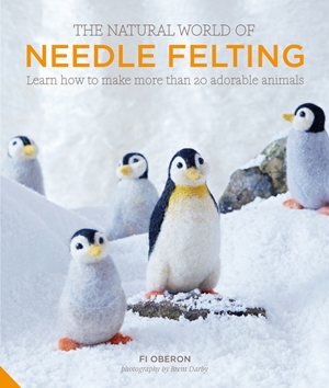 The  Natural World of Needle Felting