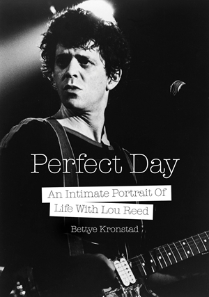 Perfect Day An Intimate Portrait Of Life With Lou Reed