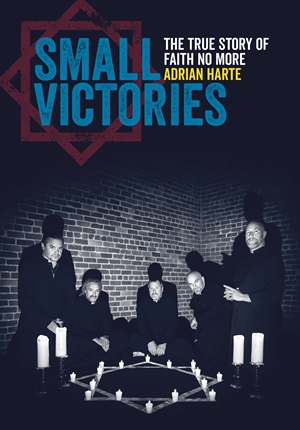Small Victories The True Story of Faith No More