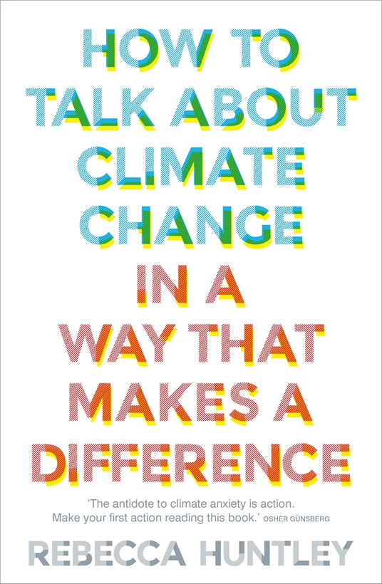 How to Talk About Climate Change in a Way That Makes a Difference