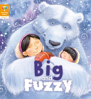Reading Gems: Big and Fuzzy (Level 2)