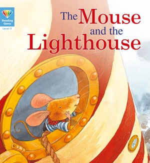 Reading Gems: The Mouse and the Lighthouse (Level 3)