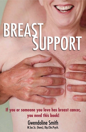 Breast Support If You or Someone You Love has Breast Cancer, You Need This Book!