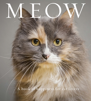 Meow A Book of Happiness for Cat Lovers