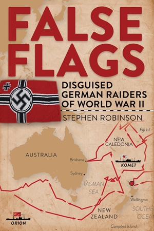 False Flags Disguised German Raiders of World War II
