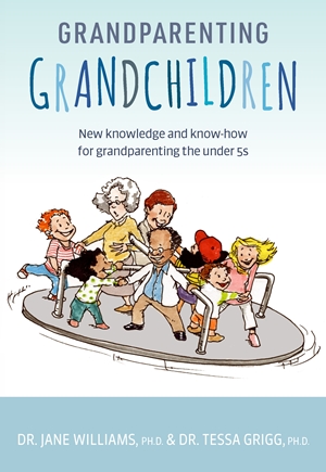 Grandparenting Grandchildren New knowledge and know-how for grandparenting the under 5’s