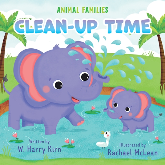 Clean-up Time by W. Harry Kirn, Clever Publishing | Quarto At A Glance |  The Quarto Group