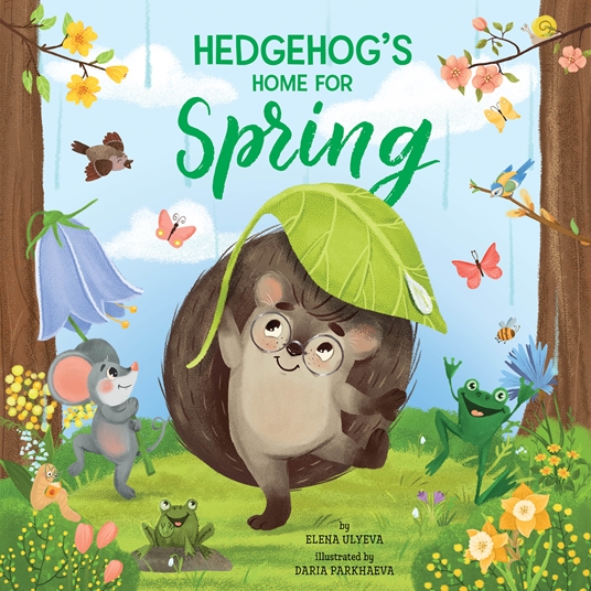 Hedgehog's Home for Spring by Elena Ulyeva, Clever Publishing