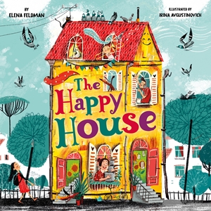 The Happy House by Elena Feldman, Clever Publishing | Quarto At A Glance |  The Quarto Group
