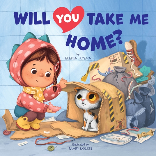 Will You Take Me Home By Clever Publishing Elena Ulyeva Quarto At A Glance The Quarto Group 8584